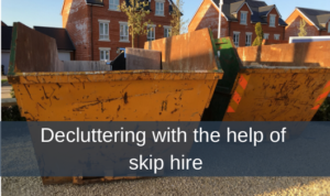 Decluttering with the help of skip hire